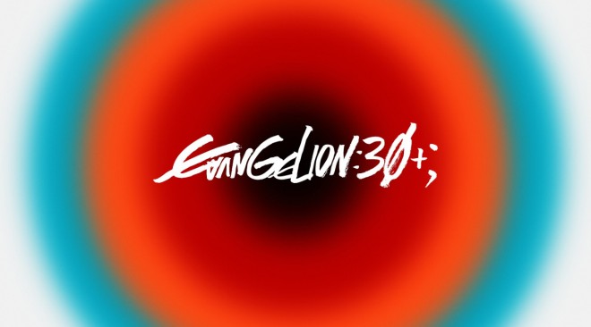 EVANGELION:30+